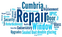 Window Repair Cumbria Word Collage, Window Door and Conservatory Repair Specialist, Doors, Windows, Conservatories, Glass, Sealed Unit, Double Glazing, Refurbishment, Replacement, Upgrades, Allerdale, Copeland, Carlisle, Eden, Workington, Cockermouth, Maryport, Whitehaven, Egremont, Cleator Moor, Bothel, Aspatria, Wigton, Silloth, Lake District